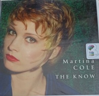 The Know written by Martina Cole performed by Annie Adlington on Audio CD (Unabridged)